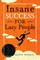 Insane Success for Lazy People