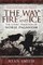 The Way of Fire and Ice