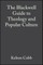 Blackwell Guide to Theology and Popular