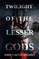 Twilight of the Lesser Gods