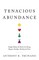 Tenacious Abundance