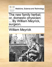 The new family herbal; or, domestic physician The new family herbal; or, domestic physician