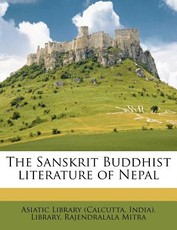The Sanskrit Buddhist Literature of Nepal