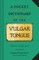 A Pocket Dictionary of the Vulgar Tongue