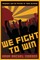 We Fight To Win