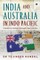 Tejinder Hundal: INDIA & AUSTRALIA IN INDO PACI