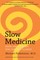 Finkelstein, M: Slow Medicine