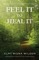 Feel It To Heal It
