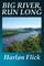 Big River, Run Long