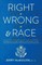 Right, Wrong and Race