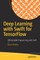Deep Learning with Swift for Tensorflow