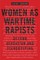 Women as Wartime Rapists