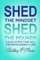 Shed the Mindset Shed the Pounds