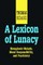 A Lexicon of Lunacy