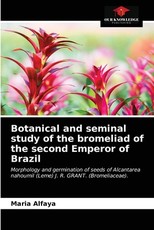 Botanical and seminal study of the bromeliad of the second Emperor of Brazil Botanical and seminal study of the bromeliad of the second Emperor of Brazil