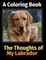 The Thoughts of My Labrador