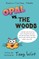 Opal vs. The Woods