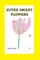 Super Smart Flowers