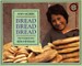 Bread, Bread, Bread