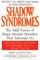 Shadow Syndromes