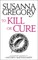 To Kill or Cure