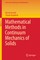 Mathematical Methods in Continuum Mechanics of Solids