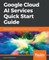 Google Cloud AI Services Quick Start Guide