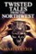 Twisted Tales From The Northwest