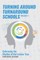 Turning Around Turnaround Schools