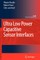 Ultra Low Power Capacitive Sensor Interfaces