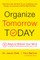 Organize Tomorrow Today