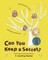 Can You Keep a Secret? 4