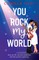 You Rock My World
