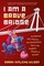 Wilson, S: I Am a Brave Bridge