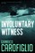 Involuntary Witness