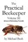The Practical Beekeeper Volume III Advanced Beekeeping Naturally