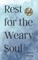 Rest for the Weary Soul