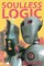 Soulless Logic