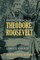 The Presidency of Theodore Roosevelt