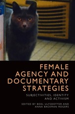 Female Agency and Documentary Strategies Female Agency and Documentary Strategies