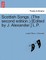 Scottish Songs. (the Second Edition.) [Edited by J. Alexander.] L.P.