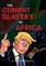 The Current Slavery in Africa