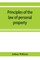 Principles of the law of personal property, intended for the use of students in conveyancing