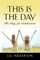 This Is the Day