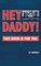 Hey Daddy!