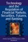 Technology and the Regulation of Financial Markets, Securities, Futures, and Banking