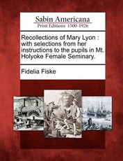 Recollections of Mary Lyon Recollections of Mary Lyon