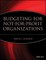 Budgeting for Not-For-Profit Organizations