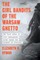 The Girl Bandits of the Warsaw Ghetto