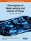 Convergence of Deep Learning and Internet of Things